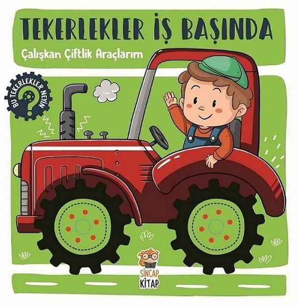 Çalışkan Çiftlik Araçlarım-Tekerlekler İş Başında | Sincap Kitap (İnce Kapak) - Resim 1