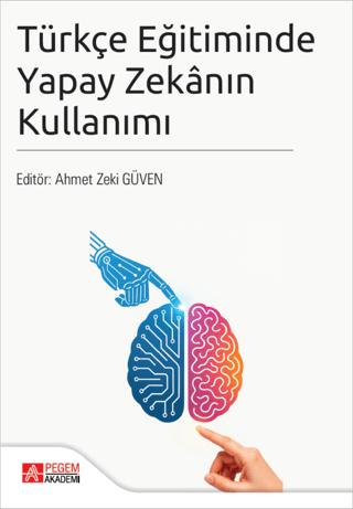 Türkçe Eğitiminde Yapay Zekanın Kullanımı | Pegem Akademi Yayıncılık (Ciltsiz) - Resim 1