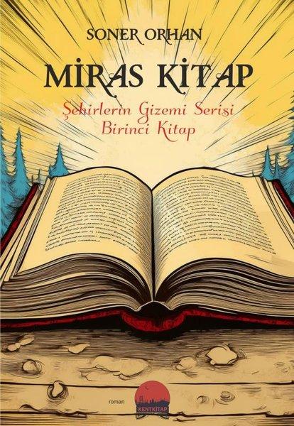 Miras Kitap - Şehirlerin Gizemi Serisi Birinci Kitap | Kent Kitap (İnce Kapak) - Resim 1