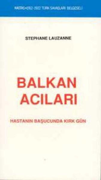 Balkan Acıları (1912-1922 Türk Savaşları Belgeseli) | Kastaş Yayınları (İnce Kapak) - Resim 1