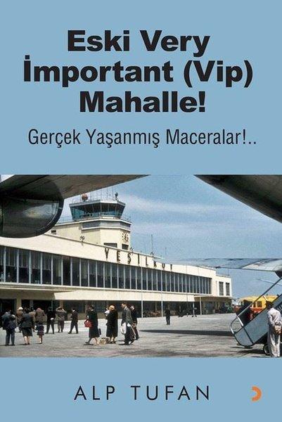 Eski Very İmportant (Vip) Mahalle! Gerçek Yaşanmış Maceralar | Cinius (İnce Kapak) - Resim 1