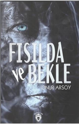 Fısılda Ve Bekle | Dorlion Yayınları (Ciltsiz) - Resim 1
