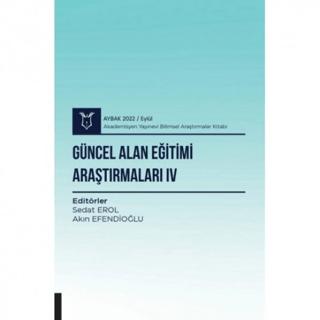 Güncel Alan Eğitimi Araştırmaları IV ( AYBAK 2022 Eylül ) | Akademisyen Kitabevi (Ciltsiz) - Resim 1