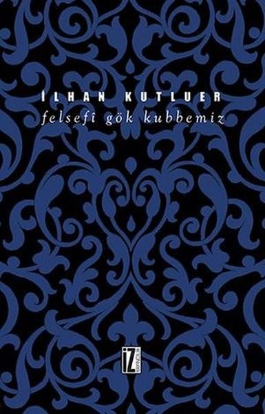 Felsefi Gök Kubbemiz | İz Yayıncılık (e-Kitap) - Resim 1