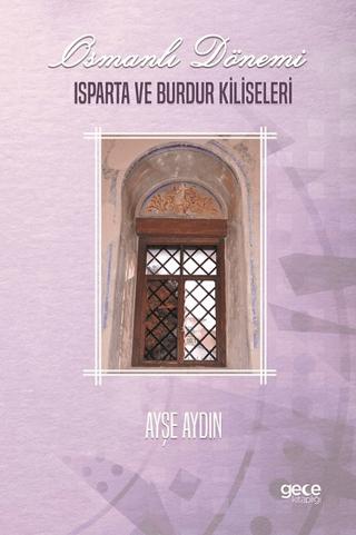 Osmanlı Dönemi Isparta ve Burdur Kiliseleri | Gece Kitaplığı (Ciltsiz) - Resim 1