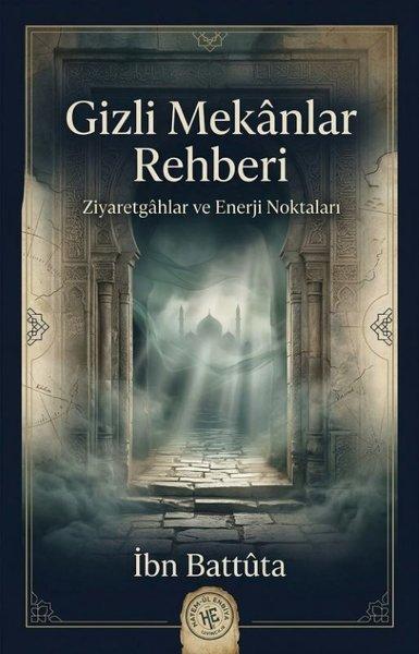 Gizli Mekanlar Rehberi - Ziyaretgahlar ve Enerji Noktaları | Hatem-ül Enbiya Yayıncılık (İnce Kapak) - Resim 1