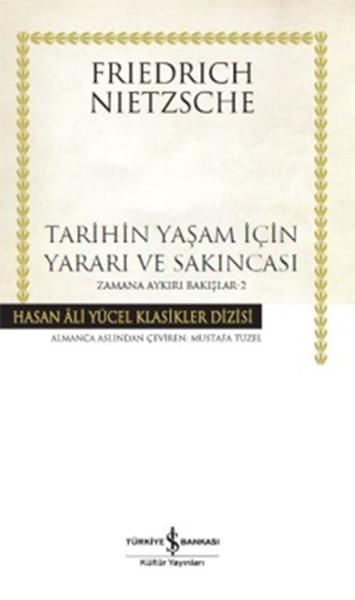 Tarihin Yaşam İçin Yararı ve Sakınc | İş Bankası Kültür Yayınları - Hasan Ali Yücel Klasikler Dizisi (İnce Kapak) - Resim 1