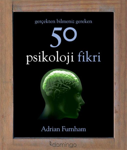 Gerçekten Bilmeniz Gereken 50 Psikoloji Fikri | Domingo Yayınevi (Ciltli) - Resim 1