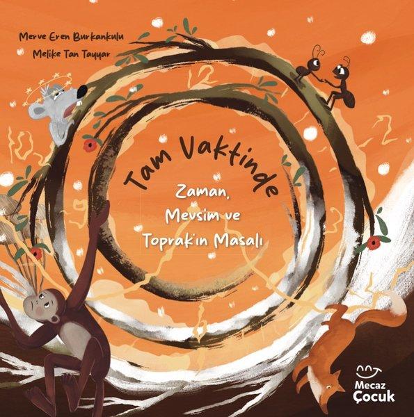 Tam Vaktinde - Zaman, Mevsim ve Toprak'ın Masalı | Mecaz Çocuk (İnce Kapak) - Resim 1
