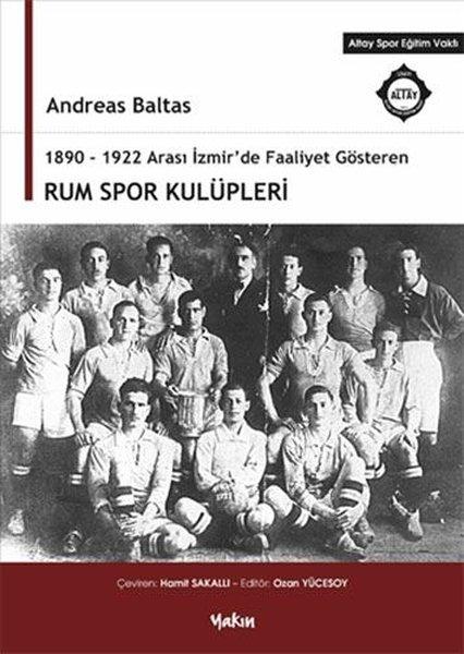 1890-1922 Arası İzmir'de Faaliyet Gösteren Rum Spor Kulüpleri | Yakın Kitabevi (İnce Kapak) - Resim 1