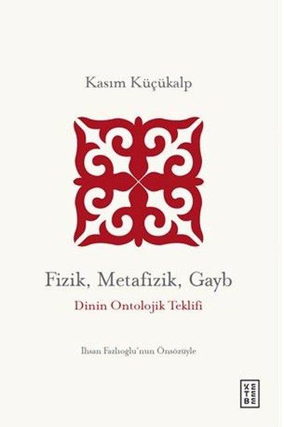 Fizik Metafizik Gayb - Dinin Ontolojik Teklifi | Ketebe (İnce Kapak) - Resim 1