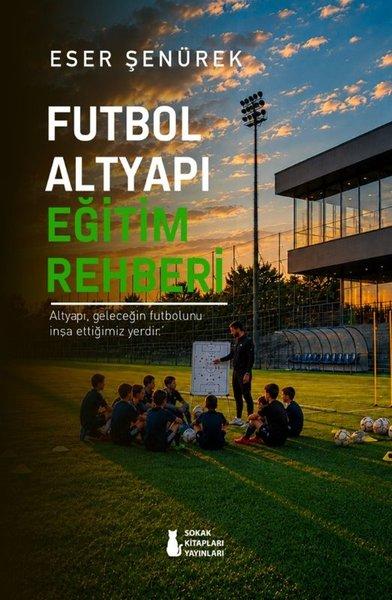 Futbol Altyapı Eğitim Rehberi | Sokak Kitapları Yayınları (İnce Kapak) - Resim 1