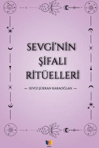 Sevgi'nin Şifalı Ritüellleri | Ateş Yayınları (Ciltsiz) - Resim 1