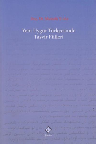Yeni Uygur Türkçesinde Tasvir Fiilleri | Kömen Yayınları - Tarih Dizisi (İnce Kapak) - Resim 1