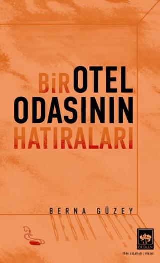 Bir Otel Odasının Hatıraları | Ötüken Neşriyat (Ciltsiz) - Resim 1