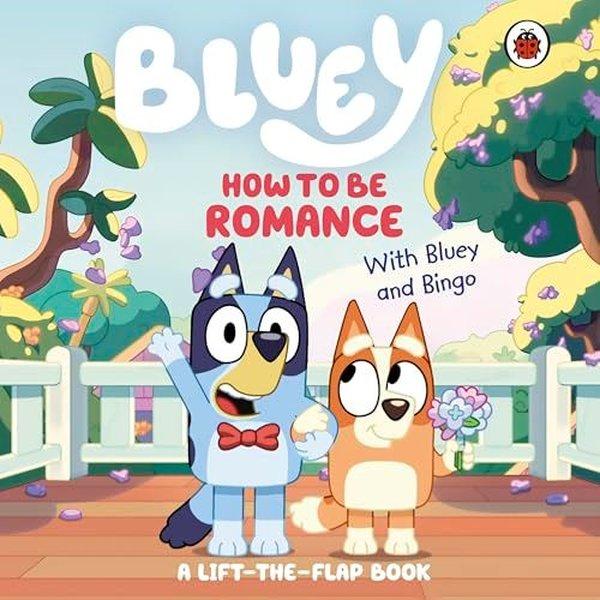 Bluey: How to be Romance : A Lift-the-Flap Book | Penguin Random House Children's UK (Ciltli) - Resim 1