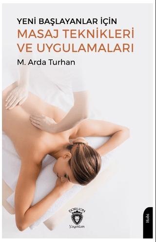 Yeni Başlayanlar İçin Masaj Teknikleri ve Uygulamaları | Dorlion Yayınları (Ciltsiz) - Resim 1
