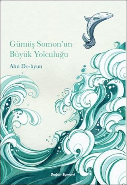 Gümüş Somon'un Büyük Yolculuğu | Doğan Çocuk - Öykü Dizisi (İnce Kapak) - Resim 1