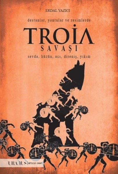DestanlarYontular ve Resimlerde Troia Savaşı | URANUS (İnce Kapak) - Resim 1