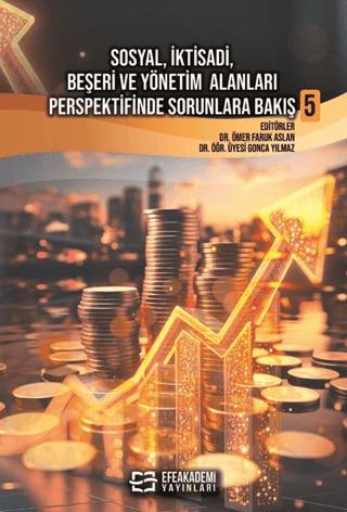 Sosyal, İktisadi, Beşeri ve Yönetim Alanları Perspektifinde Sorunlara Bakış 5