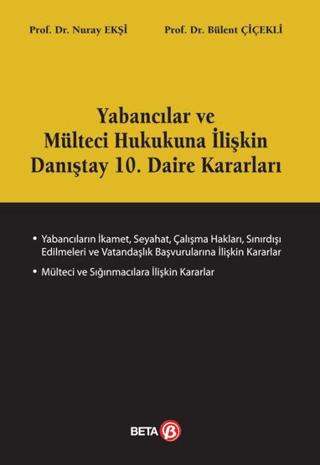 Yabancılar ve Mülteci Hukukuna İlişkin Danıştay 10. Daire Kararları | Beta Yayınevi (Ciltsiz) - Resim 1