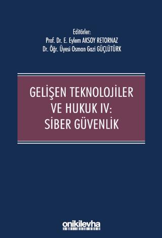 Gelişen Teknolojiler ve Hukuk IV : Siber Güvenlik | On İki Levha Yayınları (Ciltsiz) - Resim 1