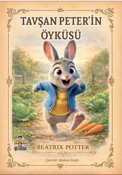 Tavşan Peter'in Öyküsü | Eğiten Çocuk (İnce Kapak) - Resim 1