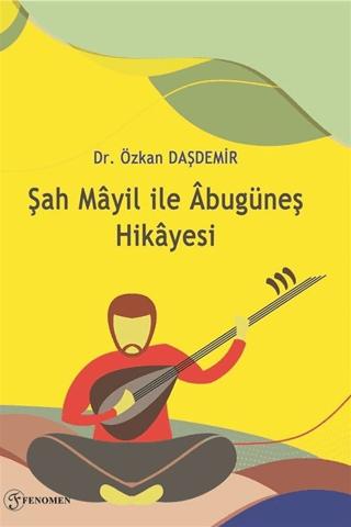 Şah Mayil İle Abugüneş Hikayesi | Fenomen Yayıncılık (Ciltsiz) - Resim 1