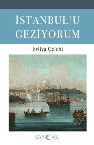 İstanbul’u Geziyorum | Sancak Yayınları (Ciltsiz) - Resim 1