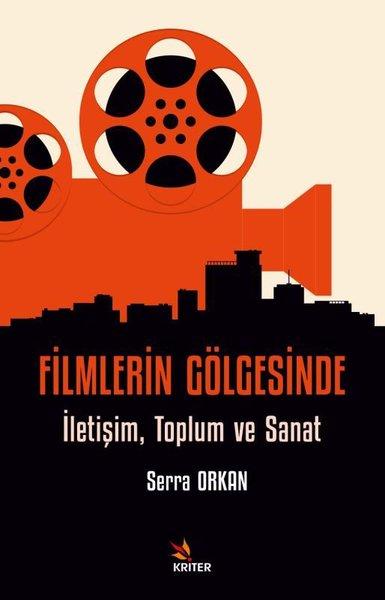 Filmlerin Gölgesinde İletişim Toplum ve Sanat | Kriter (İnce Kapak) - Resim 1