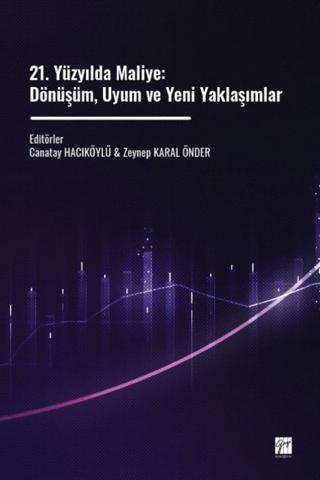 21. Yüzyılda Maliye: Dönüşüm, Uyum ve Yeni Yaklaşımlar | Gazi Kitabevi (Ciltsiz) - Resim 1