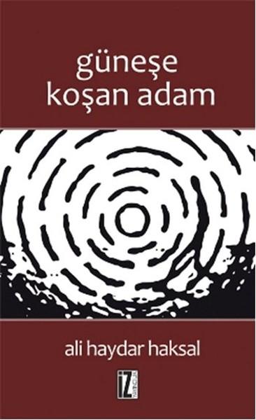 Güneşe Koşan Adam | İz Yayıncılık - Öykü Dizisi (İnce Kapak) - Resim 1