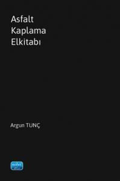 Asfalt Kaplama Elkitabı | Nobel Akademik Yayıncılık (İnce Kapak) - Resim 1