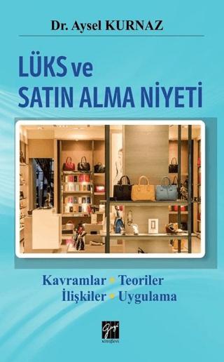 Lüks ve Satın Alma Niyeti | Gazi Kitabevi (Ciltsiz) - Resim 1
