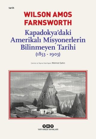 Kapadokya’daki Amerikalı Misyonerlerin Bilinmeyen Tarihi (1853-1903) | Yapı Kredi Yayınları (Ciltsiz) - Resim 1