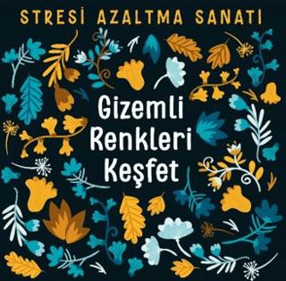 Gizemli Renkleri Keşfet - Stresi Azaltma Sanatı