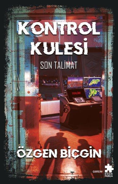 Kontrol Kulesi - Son Talimat | Eksik Parça Yayınları (İnce Kapak) - Resim 1
