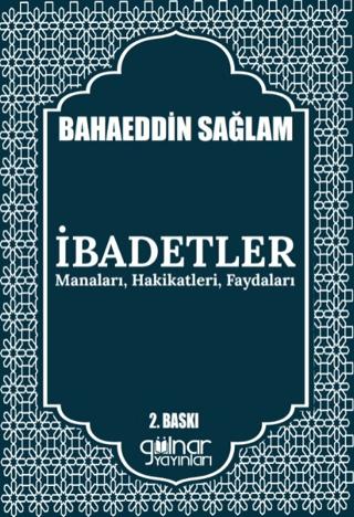 İbadetler Manaları, Hakikatleri, Faydaları | Gülnar Yayınları (Ciltsiz) - Resim 1