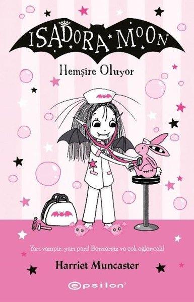 Isadora Moon 19 - Hemşire Oluyor | Epsilon Yayınevi (İnce Kapak) - Resim 1