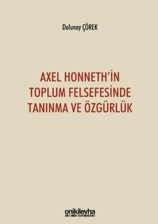 Axel Honneth'in Toplum Felsefesinde Tanınma ve Özgürlük | On İki Levha Yayınları (Ciltsiz) - Resim 1