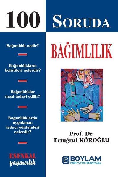 100 Soruda Bağımlılık | Esenkal Yayıncılık (İnce Kapak) - Resim 1