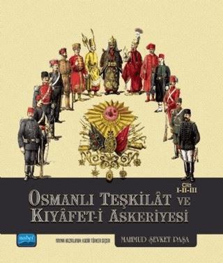 Osmanlı Teşkilat ve Kıyafet-i Askeriyesi Cilt 1-2-3 | Nobel Akademik Yayıncılık (Ciltli) - Resim 1