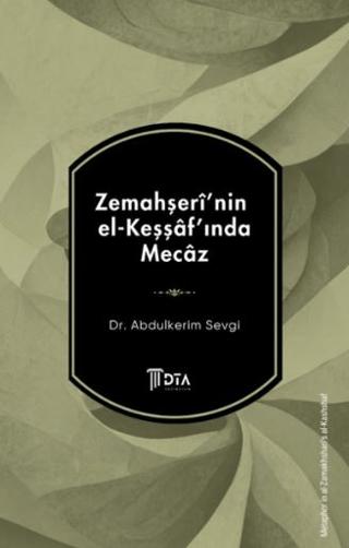 Zemahşeri’nin el-Keşşaf’ında Mecaz | DTA Yayıncılık (Ciltsiz) - Resim 1