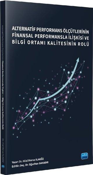 Alternatif Performans Ölçütlerinin Finansal Performansla İlişkisi ve Bilgi Ortamı Kalitesinin Rolü | Nobel Akademik Yayıncılık (İnce Kapak) - Resim 1