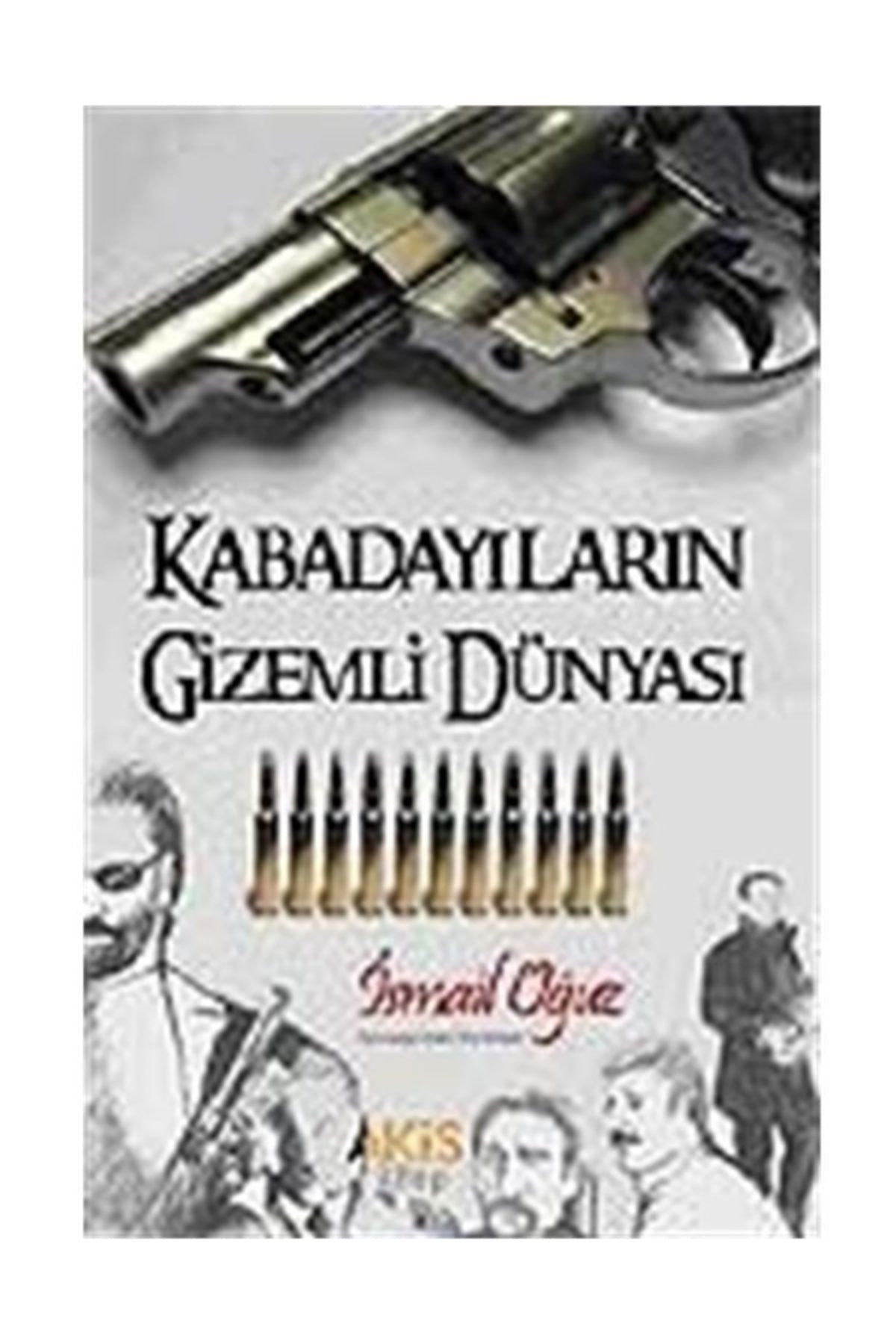 Kabadayıların Gizemli Dünyası - Ismail Oğuz kitap kapağı
