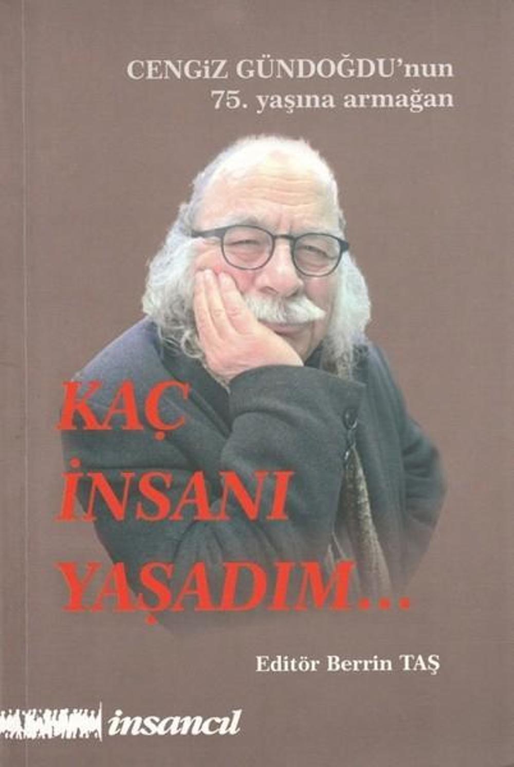 Kaç İnsanı Yaşadım-Cengiz Günoğdu'nun 75.Yaşına Armağan | İnsancıl Yayınları