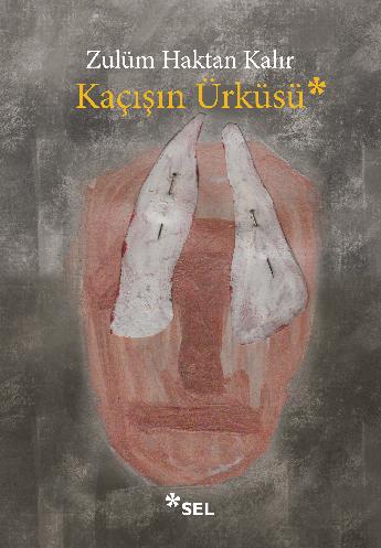 Kaçışın Ürküsü | Sel Yayıncılık