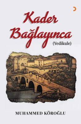 Kader Bağlayınca - Muhammed Köroğlu kitap kapağı