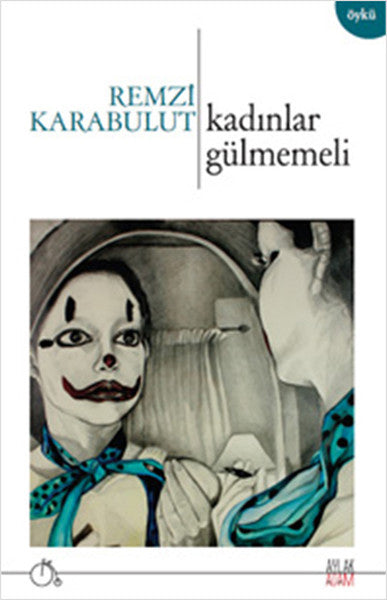 Kadınlar Gülmemeli - Remzi Karabulut kitap kapağı