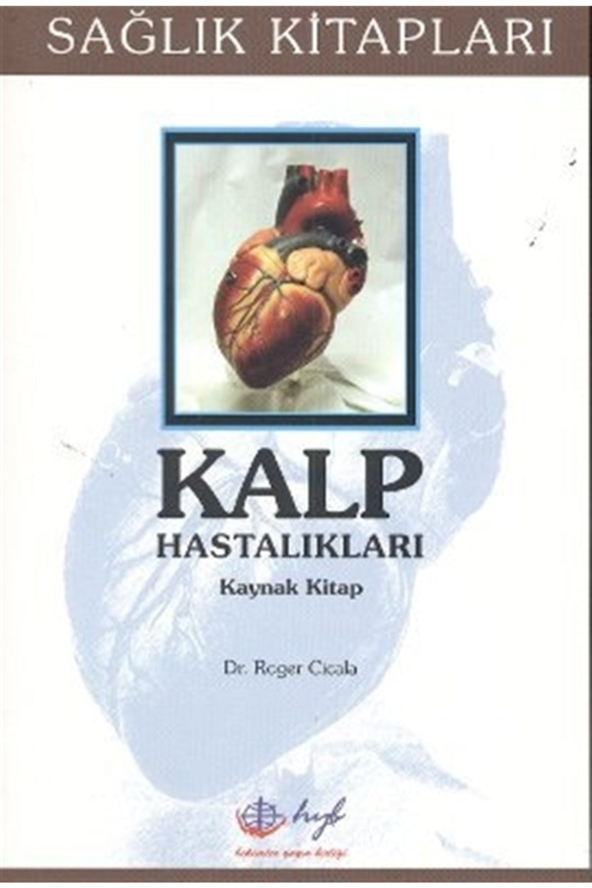 Kalp Hastalıkları - Roger Cicala kitap kapağı